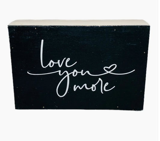 LOVE YOU MORE FARMHOUSE