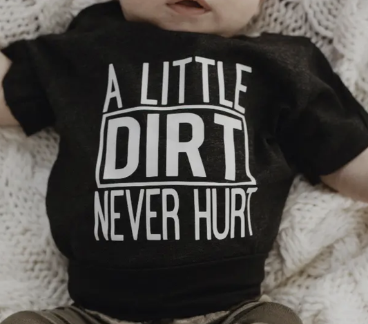 DIRT NEVER HURT TEE