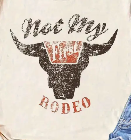 NOT FIRST RODEO TEE