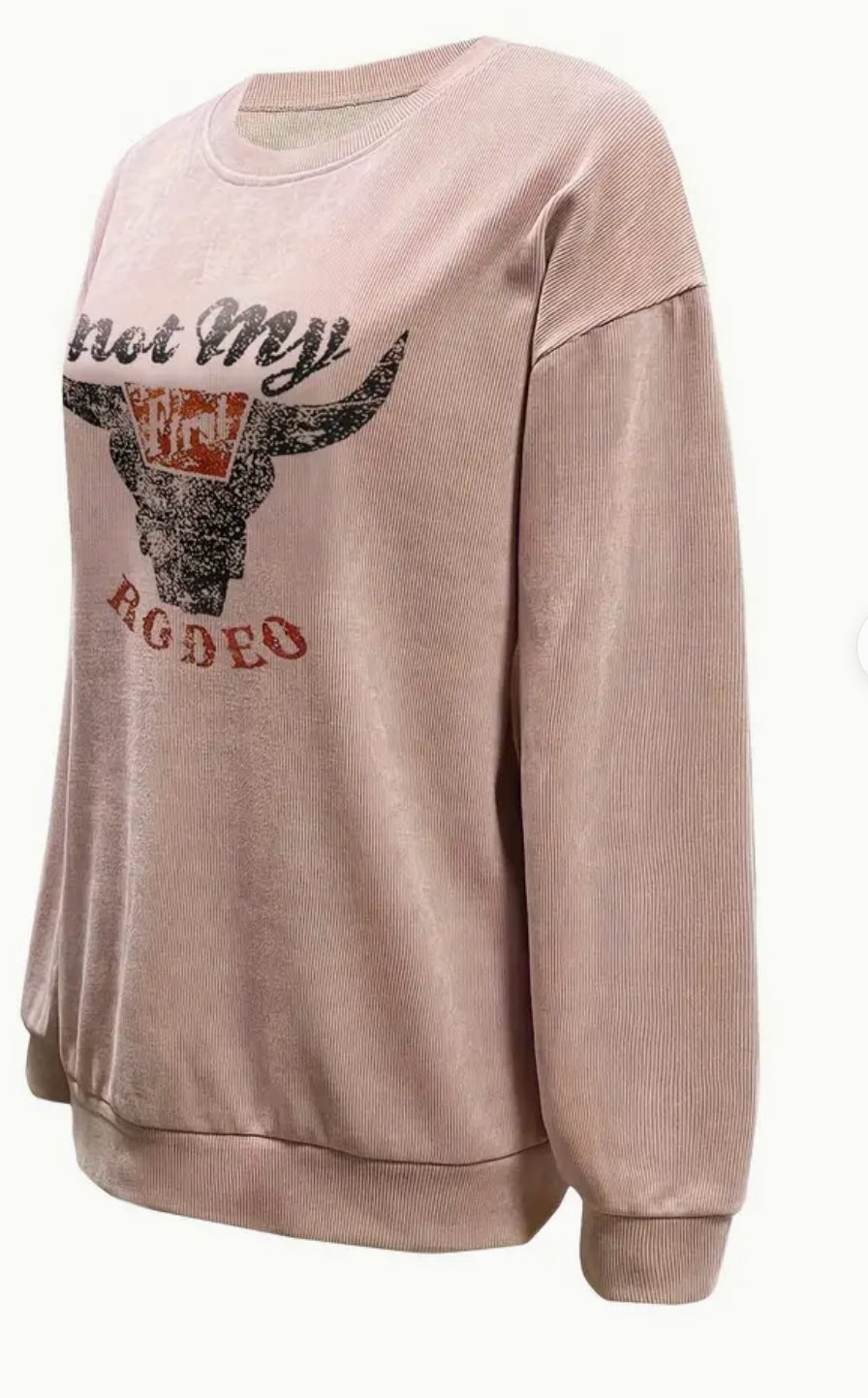 NOT MY RODEO RIBBED SWEATSHIRT