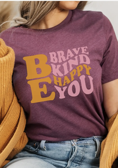 BRAVE KIND HAPPY TSHIRT